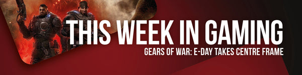 This Week in Gaming: Gears of War: E-Day Takes Centre Frame